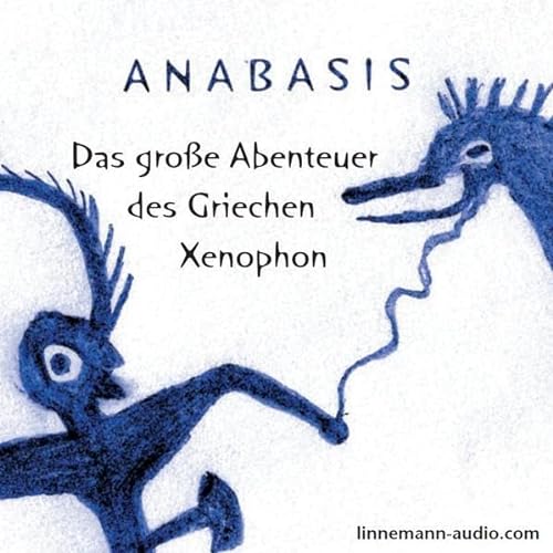 Beispielbild fr Anabasis - Das groe Abenteuer des Griechen Xenophon zum Verkauf von medimops