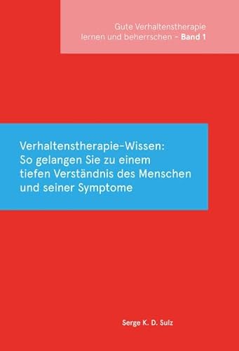 Beispielbild fr Gute Verhaltenstherapie lernen und beherrschen: Band 1 Verhaltenstherapie-Wissen zum Verkauf von medimops