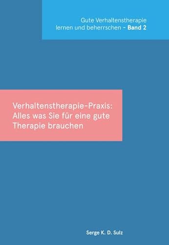 Beispielbild fr Gute Verhaltenstherapie lernen und beherrschen: Band 2 Verhaltenstherapie-Praxis zum Verkauf von medimops