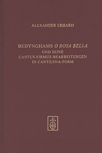 Stock image for Bedynghams O Rosa Bella und seine Cantus-Firmus-Bearbeitungen in Cantilena-Form. for sale by SKULIMA Wiss. Versandbuchhandlung