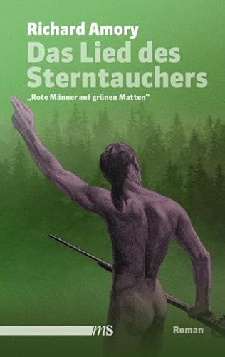 Imagen de archivo de Das Lied des Sterntauchers: Rote Mnner auf grnen Matten a la venta por medimops