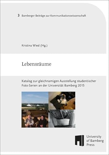 Beispielbild fr Lebensrume : Katalog zur gleichnamigen Ausstellung studentischer Foto-Serien an der Universitt Bamberg 2015 zum Verkauf von Buchpark