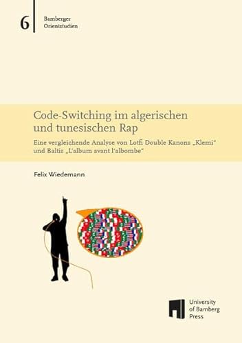 9783863093464: Code-Switching im algerischen und tunesischen Rap: Eine vergleichende Analyse von Lotfi Double Kanons "Klemi" und Baltis "L'album avant l'albombe"