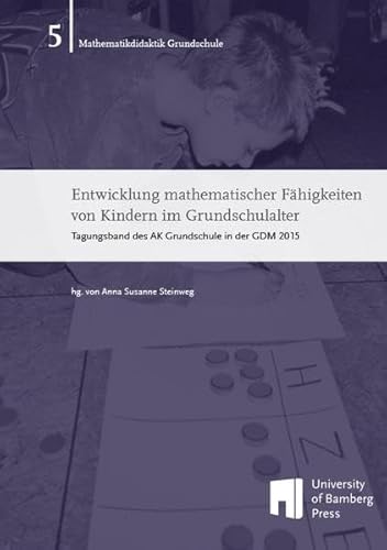 9783863093679: Entwicklung mathematischer Fhigkeiten von Kindern im Grundschulalter: Tagungsband des AK Grundschule in der GDM 2015