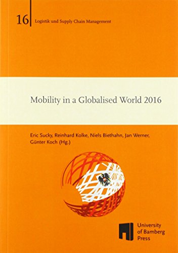 Stock image for Mobility in a Globalised World 2016 (Logistik und Supply Chain Management / Schriftenreihe Logistik und Supply Chain Management) for sale by medimops