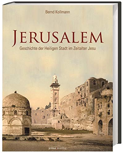 Beispielbild fr Jerusalem: Geschichte der Heiligen Stadt im Zeitalter Jesu zum Verkauf von Thomas Emig