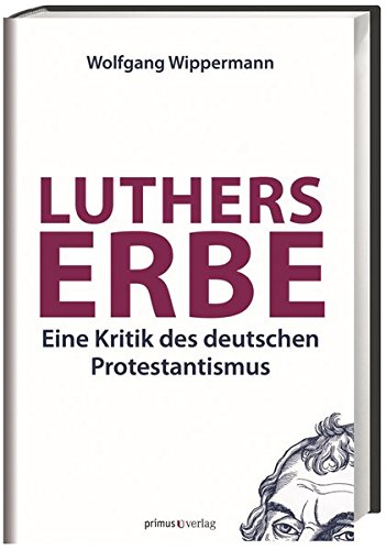 Imagen de archivo de Luthers Erbe - Eine Kritik des deutschen Protestantismus a la venta por 3 Mile Island