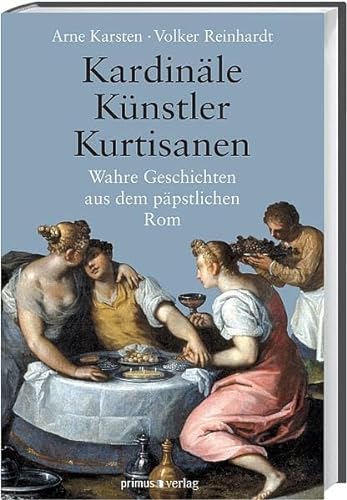 Stock image for Kardinle, Knstler, Kurtisanen. for sale by SKULIMA Wiss. Versandbuchhandlung