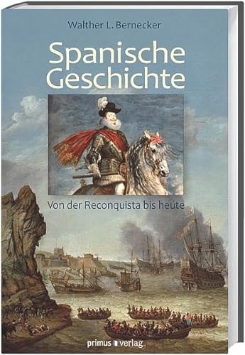 Spanische Geschichte: Von der Reconquista bis heute - Walther L Bernecker