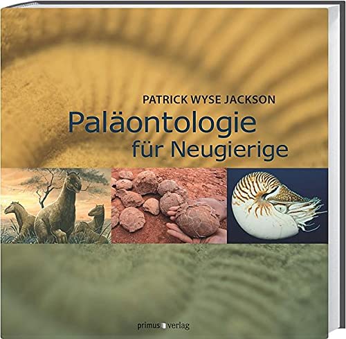 Beispielbild fr Palontologie fr Neugierige: Was Sie schon immer ber Fossilien, Erdgeschichte und Evolution wissen wollten zum Verkauf von medimops