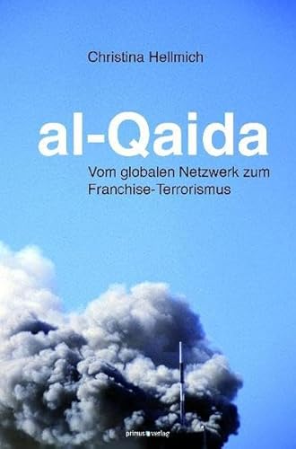 Beispielbild fr al-Qaida: Vom globalen Netzwerk zum Franchise-Terrorismus zum Verkauf von medimops