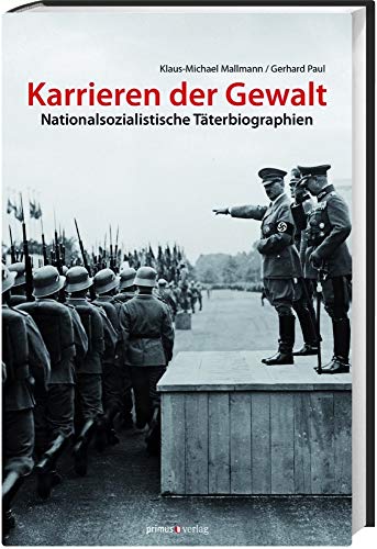 Stock image for Karrieren der Gewalt: Nationalsozialistische Tterbiographien for sale by Antiquariat BuchX