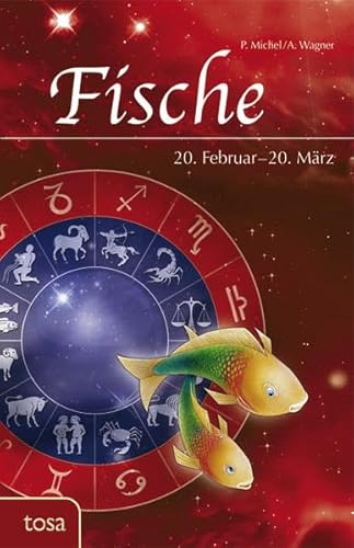 Fische: 20. Februar bis 20. März - Fische: 20. Februar bis 20. März [Hardcover]