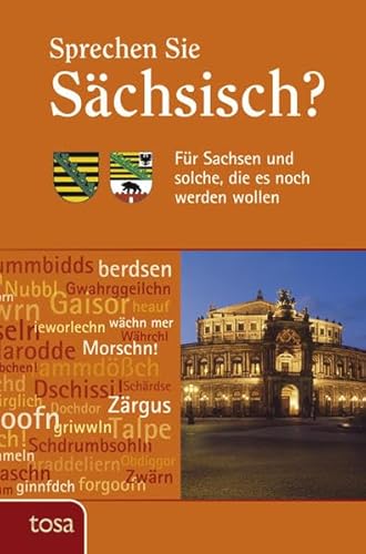 Beispielbild fr Sprechen Sie Schsisch?: Fr Sachsen und solche, die es noch werden wollen zum Verkauf von medimops