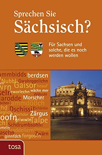 Stock image for Sprechen Sie Schsisch?: Fr Sachsen und solche, die es noch werden wollen for sale by medimops