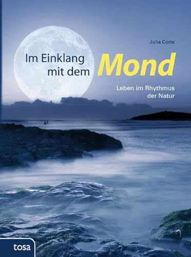 Stock image for Im Einklang mit dem Mond: Leben im Rhythmus der Natur for sale by Books From California