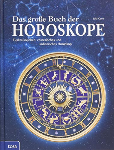 Beispielbild fr Das gro e Buch der Horoskope: Tierkreiszeichen, chinesisches und indianisches Horoskop zum Verkauf von Books From California