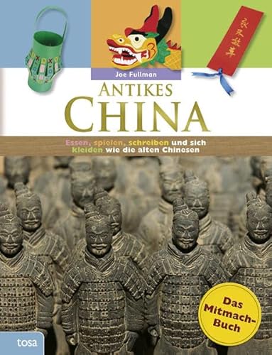 9783863134112: Fullman, J: Antikes China - Das Mitmachbuch