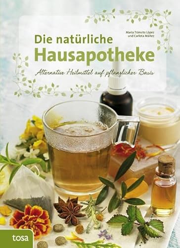 Stock image for Die natrliche Hausapotheke: Alternative Heilmittel auf pflanzlicher Basis for sale by Gabis Bcherlager