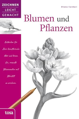 Blumen und Pflanzen: Zeichnen leicht gemacht (9783863135669) by Cardaci, Diane