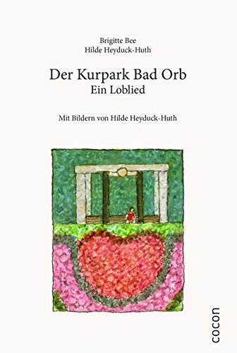 Beispielbild fr Der Kurpark Bad Orb: Ein Loblied zum Verkauf von medimops