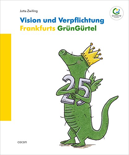 Beispielbild fr Vision und Verpflichtung: Frankfurts GrnGrtel zum Verkauf von medimops