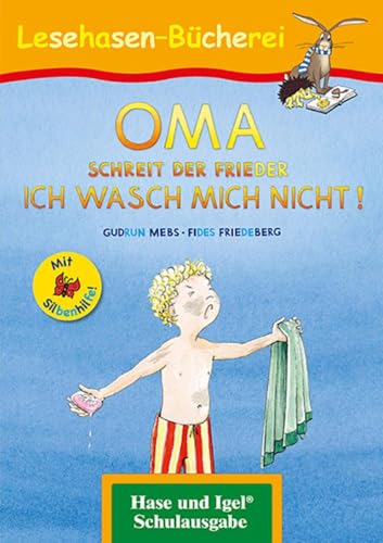 Imagen de archivo de OMA, schreit der Frieder. ICH WASCH MICH NICHT! / Silbenhilfe -Language: german a la venta por GreatBookPrices