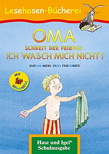 Stock image for OMA, schreit der Frieder. ICH WASCH MICH NICHT! / Silbenhilfe -Language: german for sale by GreatBookPrices