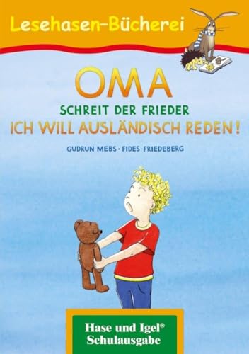 Beispielbild fr OMA, schreit der Frieder. ICH WILL AUSLNDISCH REDEN!: Schulausgabe (Lesehasen-Bcherei) zum Verkauf von medimops