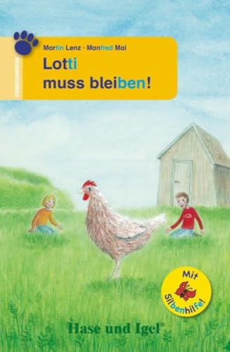 Stock image for Lotti muss bleiben! / Silbenhilfe: Schulausgabe (Lesen lernen mit der Silbenhilfe) for sale by medimops