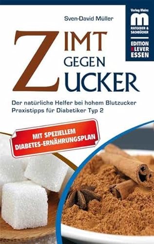 9783863170189: Zimt gegen Zucker: Der natrliche Helfer bei hohem Blutzucker. Mit Praxistipps fr Diabetiker Typ