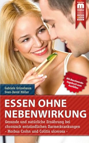 Stock image for Essen ohne Nebenwirkung: Gesunde und natrliche Ernhrung bei chronisch entzndlichen Darmerkrankungen - Morbus Crohn und Colitis ulcerosa - for sale by medimops