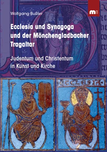 Stock image for Ecclesia und Synagoga und der Mnchengladbacher Tragaltar for sale by Blackwell's