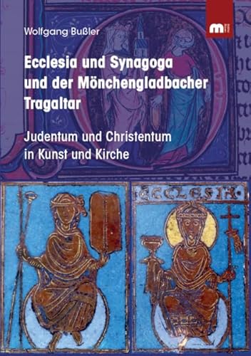 Stock image for Ecclesia und Synagoga und der Mnchengladbacher Tragaltar for sale by Blackwell's