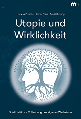 Stock image for Utopie und Wirklichkeit. Spiritualitt als Vollendung des eigenen Wachstums. for sale by Buchparadies Rahel-Medea Ruoss