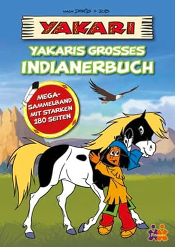 Beispielbild fr Yakari. Yakaris groes Indianerbuch zum Verkauf von medimops