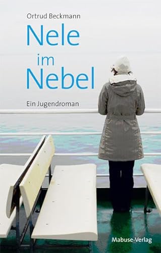 Nele im Nebel. Vom Leben mit psychisch kranken Eltern - Ortrud Beckmann