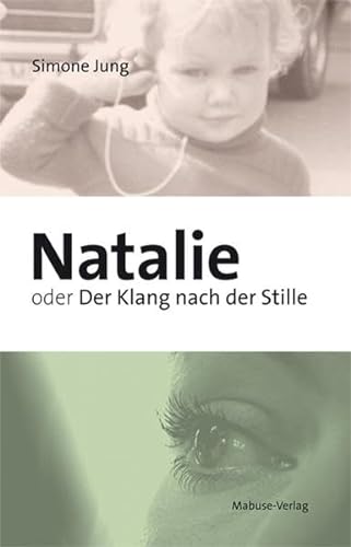 9783863211851: Jung, S: Natalie oder Der Klang nach der Stille