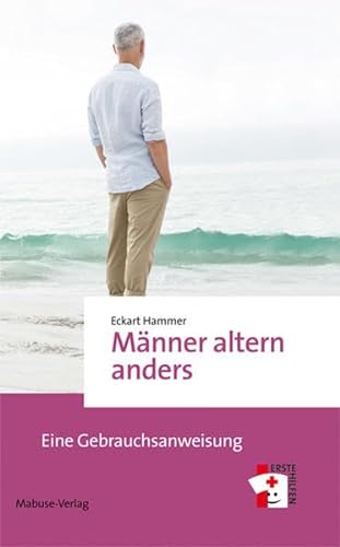 Stock image for Mnner altern anders: Eine Gebrauchsanweisung (Erste Hilfen Bd. 12) for sale by medimops