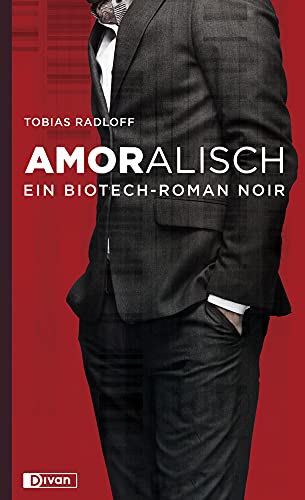 Beispielbild fr Amoralisch: Ein Biotech-Roman Noir zum Verkauf von medimops