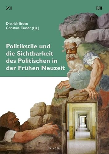 Beispielbild fr Politikstile und die Sichtbarkeit des Politischen in der Frhen Neuzeit. zum Verkauf von Antiquariat Willi Braunert