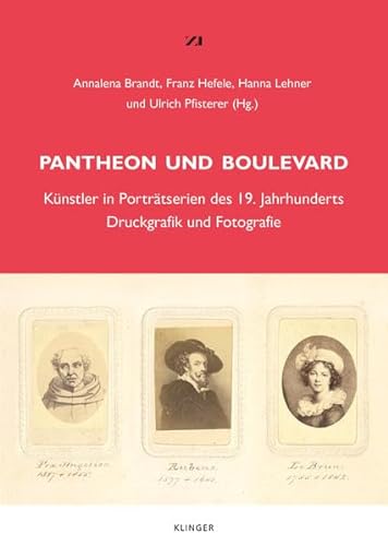 9783863281793: Pantheon und Boulevard : Kunstler in Portratserien des 19. Jahrhunderts : Druckgrafik und Fotografie