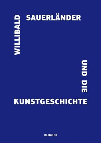 9783863281861: Willibald Sauerlnder und die Kunstgeschichte (Verffentlichungen des Zentralinstituts fr Kunstgeschichte in Mnchen)