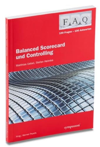 Stock image for FAQ - Balanced Scorecard und Controlling: 100 Fragen - 100 Antworten for sale by medimops