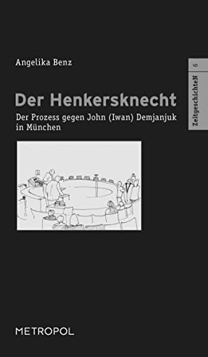 9783863310110: Der Henkersknecht: Der Prozess gegen John (Iwan) Demjanjuk in Mnchen