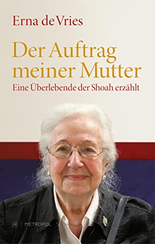 Beispielbild fr Der Auftrag meiner Mutter: Eine berlebende der Shoah erzhlt zum Verkauf von medimops