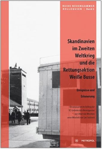 9783863310608: Skandinavien im Zweiten Weltkrieg und die Rettungsaktion Weie Busse: Ereignisse und Erinnerung