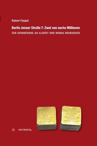 Beispielbild fr Berlin Jenaer Strae 7: Zwei von sechs Millionen: Zur Erinnerung an Albert und Minna Neuburger zum Verkauf von medimops