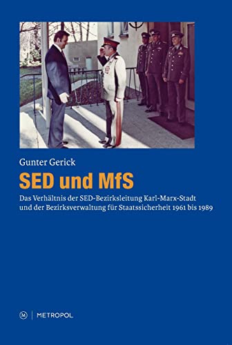 Beispielbild fr SED und MfS: Das Verhltnis der SED-Bezirksleitung Karl-Marx-Stadt und der Bezirksverwaltung fr Staatssicherheit in Spannungsperioden von 1961 bis 1989 zum Verkauf von medimops