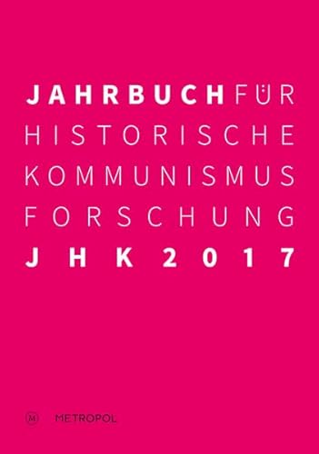 Beispielbild fr Jahrbuch fr Historische Kommunismusforschung 2017 zum Verkauf von medimops